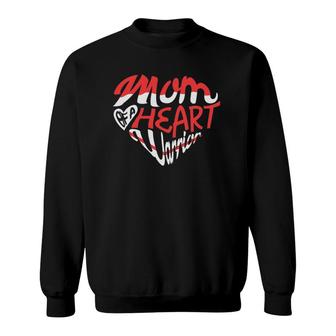 Mom Of A Heart Warrior For A Heart Disease Defect Chd Sweatshirt | Mazezy