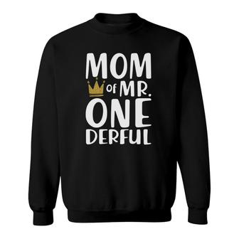 Mom Of MrOnederful 1St Birthday Of Boy Mother's Day Gift Sweatshirt | Mazezy