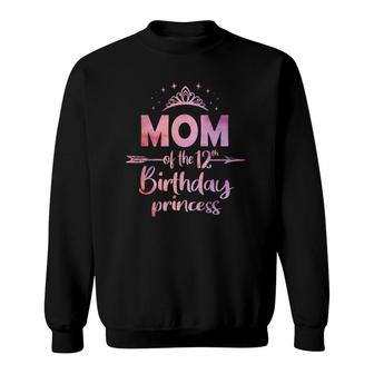 Mom Of The 12Th Birthday Princess Girl 12 Years Old B Day Sweatshirt | Mazezy