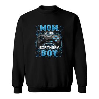 Mom Of The Birthday Boy Matching Video Gamer Mothers Day Sweatshirt - Seseable