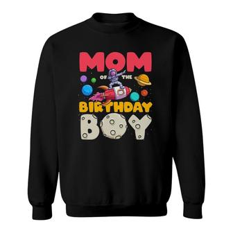 Mom Of The Dabbing Astronaut Birthday Boy Matching Bday Sweatshirt | Mazezy
