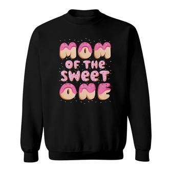 Mom Of The Sweet One Family Matching 1St Birthday Donut Sweatshirt | Mazezy