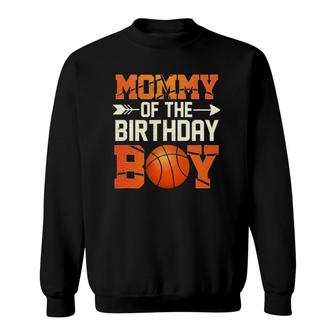 Mommy Of The Birthday Boy Basketball Mother Mom Funny Sweatshirt | Mazezy
