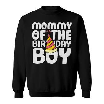 Mommy Of The Birthday Boy Son Matching Family For Mom Sweatshirt - Seseable