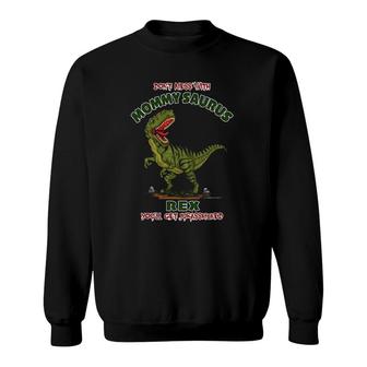 Mommy Saurus Rex Funny Mother's Day Dinosaur Gift Sweatshirt | Mazezy