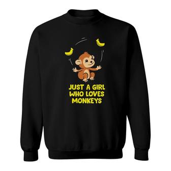 Monkey Lover Gift Just A Girl Who Loves Monkeys Sweatshirt | Mazezy