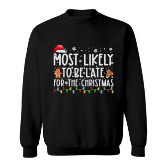 Most Likely To Be Late For The Christmas Family Christmas Pj Sweatshirt | Mazezy