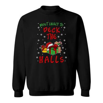 Most Likely To Deck The Halls I Christmas Jokes Saying Sweatshirt | Mazezy