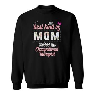 Mother's Day Best Kind Of Mom Raises Occupational Therapist Sweatshirt | Mazezy