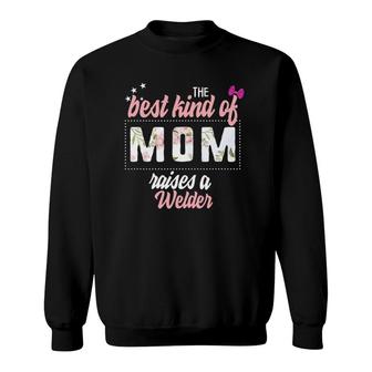 Mother's Day Best Kind Of Mom Raises Welder Floral Gift Sweatshirt | Mazezy