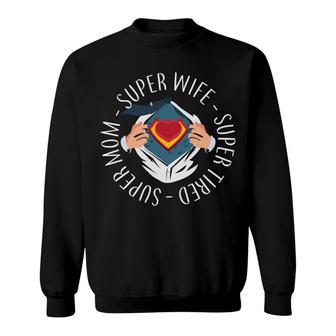 Mothers Day Gifts Super Mom Super Wife Super Tired Sweatshirt - Thegiftio UK