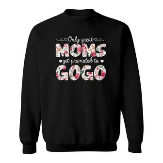 Mothers Day Great Moms Get Promoted To Gogo Sweatshirt | Mazezy
