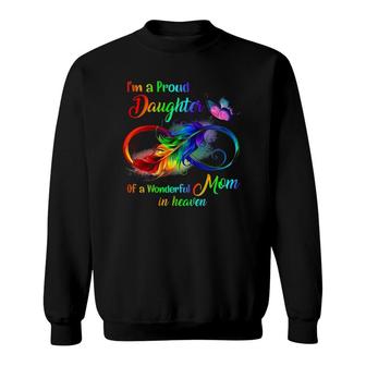 Mother's Day I'm A Proud Daughter Of A Mom In Heaven Miss Mo Sweatshirt | Mazezy UK