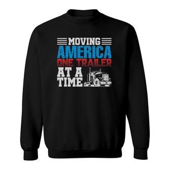 Moving America One Trailer At A Time Trucker Sweatshirt | Mazezy DE