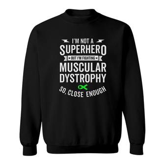 Muscular Dystrophy Warrior Survivor Awareness Support Gift Sweatshirt | Mazezy