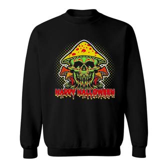 Mushroom Skull Skeleton Zombie Monster Happy Halloween Gift Sweatshirt | Mazezy