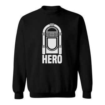 Music Jukebox Hero Music Karaoke Lover Sweatshirt | Mazezy