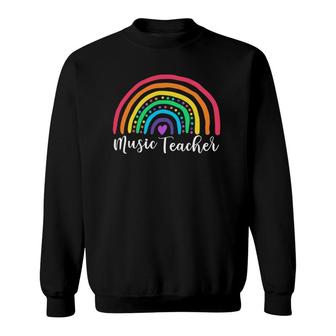 Music Teacher Rainbow It's A Good Day To Teach Tiny Musicians Sweatshirt | Mazezy