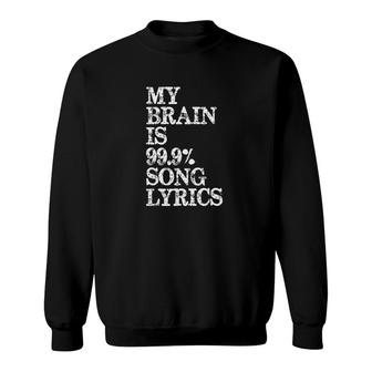 My Brain Is 99 Song Lyrics Sweatshirt | Mazezy