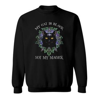 My Cat Is Black Not My Magick Kitten Cat Sweatshirt | Mazezy