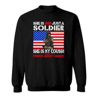 My Cousin Is A Soldier Proud Army Family Military Relative Sweatshirt | Mazezy