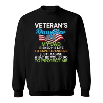 My Dad Risked His Life To Save Strangers Veteran's Daughter Sweatshirt | Mazezy