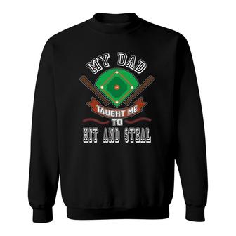 My Dad Taught Me To Hit And Steal Fun Baseball Glove Sweatshirt | Mazezy