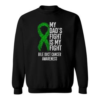 My Dad's Fight Is My Fight Bile Duct Cancer Awareness Sweatshirt | Mazezy