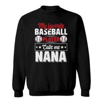 My Favorite Baseball Player Calls Me Nana Mother's Day Sweatshirt | Mazezy CA
