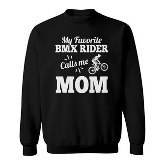 My Favorite Bmx Rider Calls Me Mom Gift For Mother Sweatshirt | Mazezy