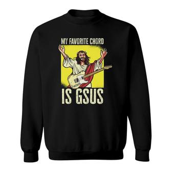 My Favorite Chord Is Gsus Jesus Smooth Jazz Music Sweatshirt | Mazezy