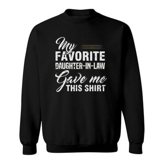 My Favorite Daughter-In-Law Gave Me This Family Gifts Sweatshirt | Mazezy