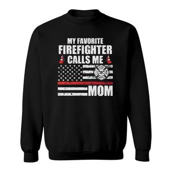 My Favorite Firefighter Calls Me Mom For A Firefigter Mom Sweatshirt | Mazezy