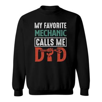 My Favorite Mechanic Calls Me Dad Funny Sweatshirt | Mazezy