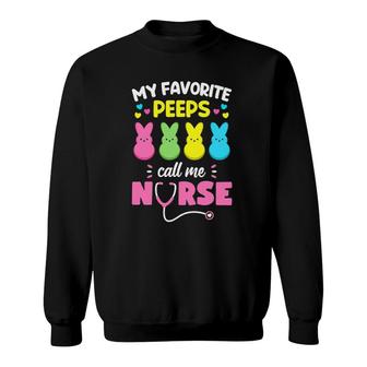 My Favorite Peeps Call Me Nurse Easter Bunny Egg Love Sweatshirt | Mazezy