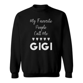 My Favorite People Call Me Gigi Grandma Grandmother Gift Sweatshirt | Mazezy DE