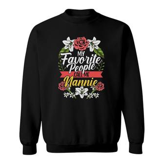 My Favorite People Call Me Nannie Cute Mother's Day Sweatshirt | Mazezy AU