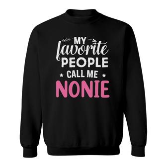 My Favorite People Call Me Nonie Funny Mother's Day Gift Sweatshirt | Mazezy