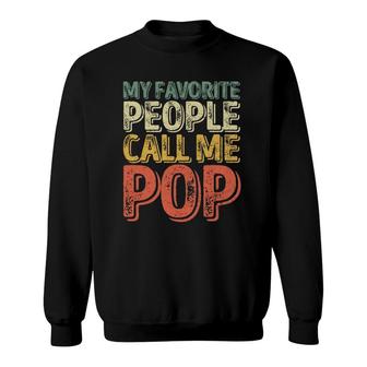 My Favorite People Call Me Pop Gift Father's Day Sweatshirt | Mazezy CA
