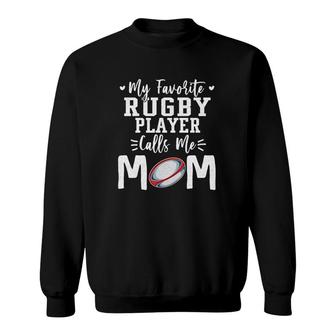 My Favorite Rugby Player Calls Me Mom Sweatshirt | Mazezy