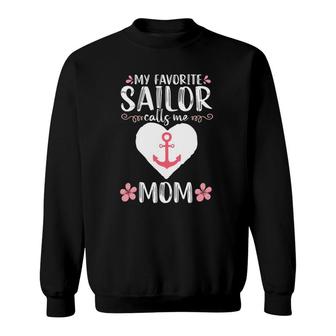 My Favorite Sailor Calls Me Mom Funny Mother's Day Gift Sweatshirt | Mazezy
