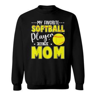 My Favorite Softball Player Calls Me Mom Matching Family Sweatshirt | Mazezy