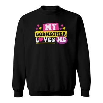 My Godmother Loves Me Heart Sweatshirt | Mazezy