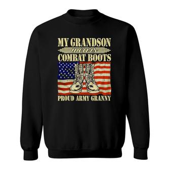 My Grandson Wears Combat Boots Military Proud Army Granny Sweatshirt | Mazezy