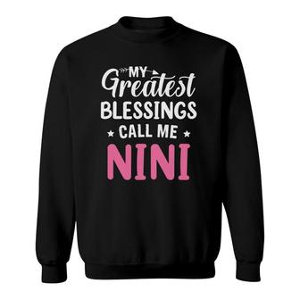 My Greatest Blessings Calls Me Nini Happy Mother's Day Sweatshirt | Mazezy