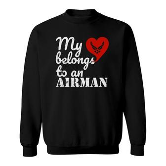 My Heart Belongs To An Airman Sweatshirt