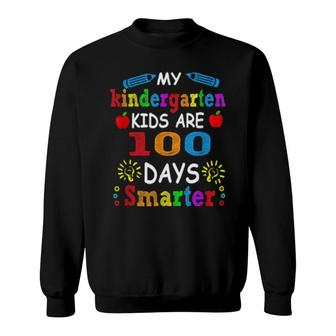 My Kindergarten Are 100 Days Smarter, Smart Kid Teacher Sweatshirt | Mazezy