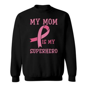 My Mom Is My Superhero Cute Kids Mother S Day Gift Sweatshirt - Seseable