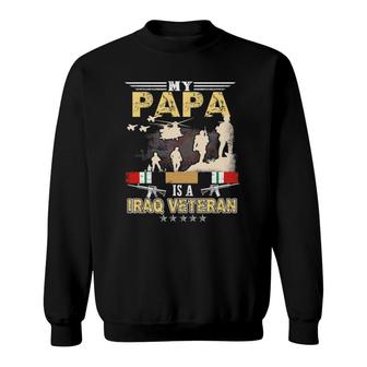 My Papa Is A Iraq Veteran Proud Us Veteran Fathers Day Sweatshirt | Mazezy