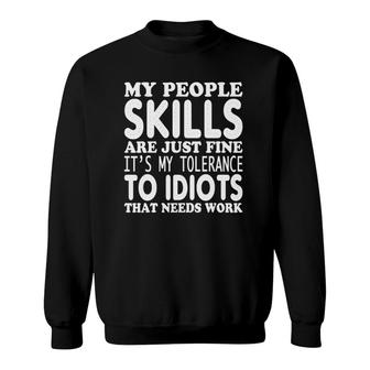 My People Skills Are Just Fine Funny Sarcastic Funny Saying Sweatshirt | Mazezy